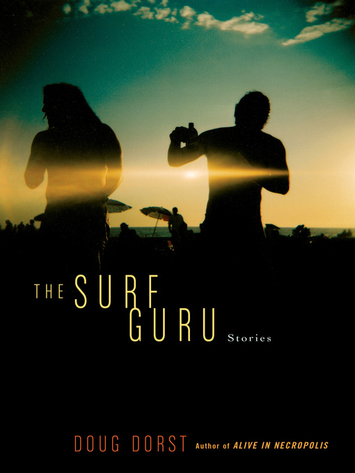 Title details for The Surf Guru by Doug Dorst - Available